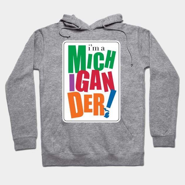 I'm a Michigander Hoodie by Where Ur From